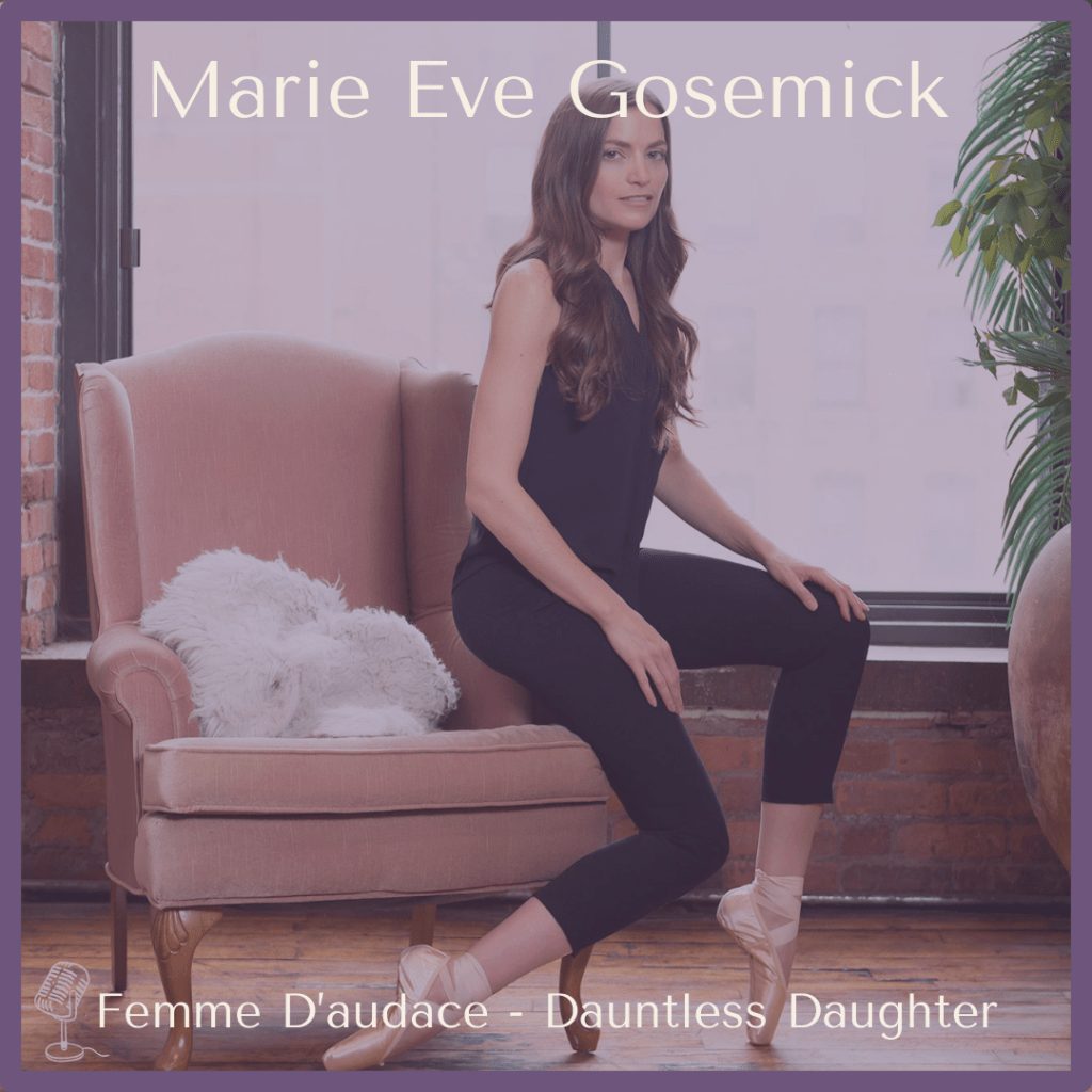 Episode 3: Marie Eve Gosemick, Business&nbsp;Ballerina